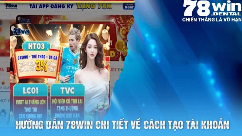 Hướng dẫn 78Win chi tiết về cách tạo tài khoản